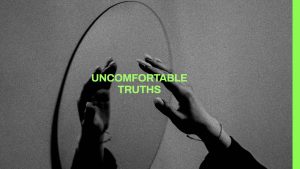 Uncomfortable Truths